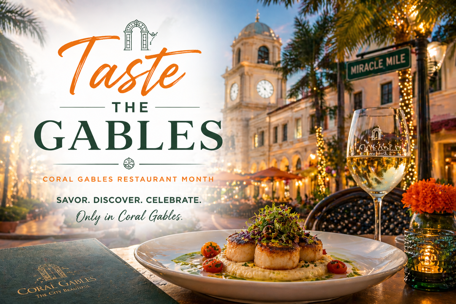 Promotional banner for Taste the Gables featuring an elegant outdoor dining scene in Coral Gables at sunset, with a gourmet plated dish and a glass of wine in the foreground, Mediterranean-style architecture and a clock tower in the background, and text highlighting “Taste the Gables – Coral Gables Restaurant Month” with the tagline “Savor. Discover. Celebrate.”